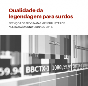 Estudo sobre Qualidade da Legendagem para Surdos nos serviços de programas generalistas de acesso não condicionado livre