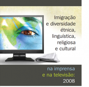 Imigração e diversidade étnica, linguística, religiosa e cultural na imprensa e televisão: 2008
