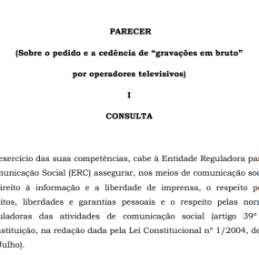 PARECER - Sobre o pedido e a cedência de gravações em bruto por operadores televisivos